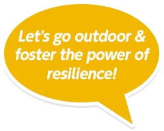 Let's go outdoor and foster the power of resilience!